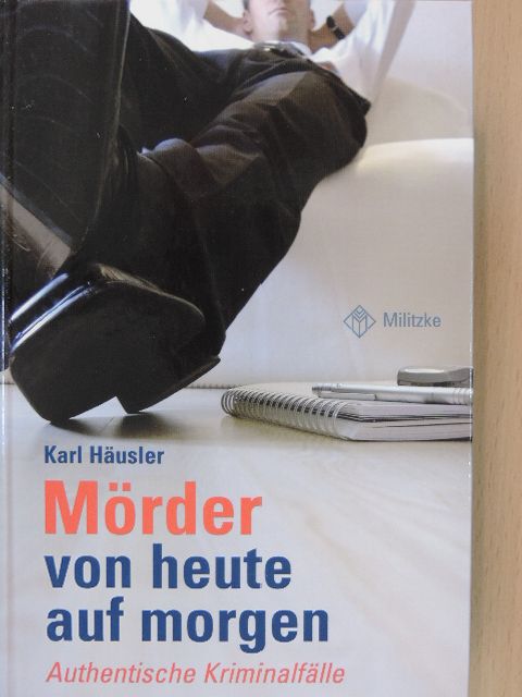 Karl Häusler - Mörder von heute auf morgen [antikvár]