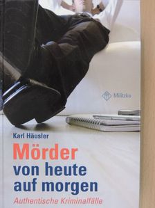 Karl Häusler - Mörder von heute auf morgen [antikvár]
