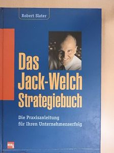 Robert Slater - Das Jack-Welch-Strategiebuch [antikvár]