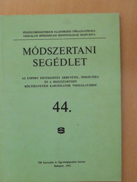 Módszertani segédlet az export értékesítés árbevétel, önköltség és a hozzátartozó költségvetési kapcsolatok vizsgálatához [antikvár]