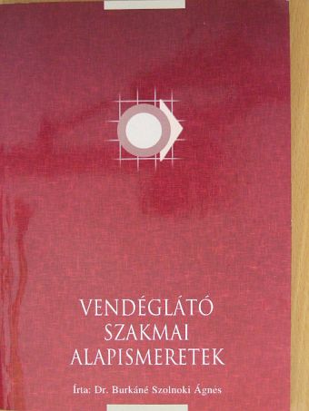 Dr. Burkáné Szolnoki Ágnes - Vendéglátó szakmai alapismeretek [antikvár]