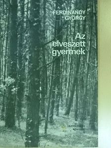 Ferdinandy György - Az elveszett gyermek [antikvár]