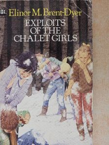 Elinor M. Brent-Dyer - Exploits of the Chalet Girls [antikvár]