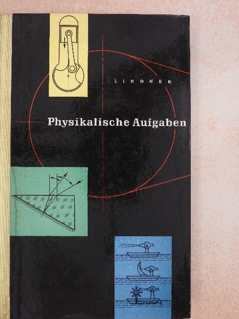 Helmut Lindner - Physikalische Aufgaben [antikvár]