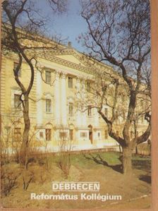 Dr. Takács Béla - Debrecen - Református Kollégium [antikvár]