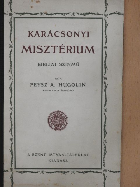 Feysz A. Hugolin - Karácsonyi misztérium [antikvár]