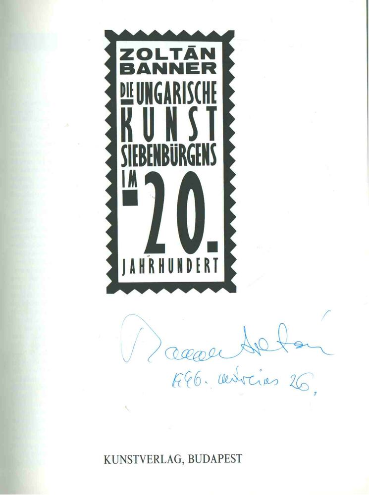 Banner Zoltán - Die ungarische Kunst Siebenbürgens im 20. Jahrhundert (aláírt) [antikvár]