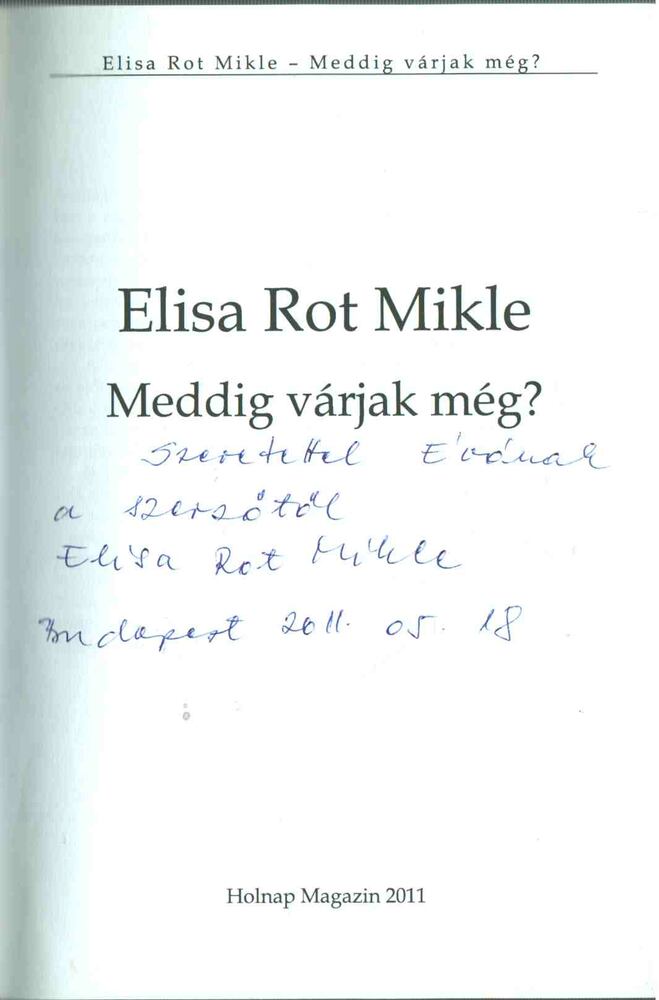 Elisa Rot Mikle - Meddig várjak még? (dedikált) [antikvár]