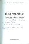 Elisa Rot Mikle - Meddig várjak még? (dedikált) [antikvár]