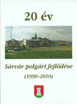 Baranyai Gábor Dr., dr. Csapó Tamás, Palkovits István - 20 év - Sárvár polgári fejlődése (1990-2010) [antikvár]