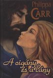 Carr, Philippa - A cigány és a lány [antikvár]
