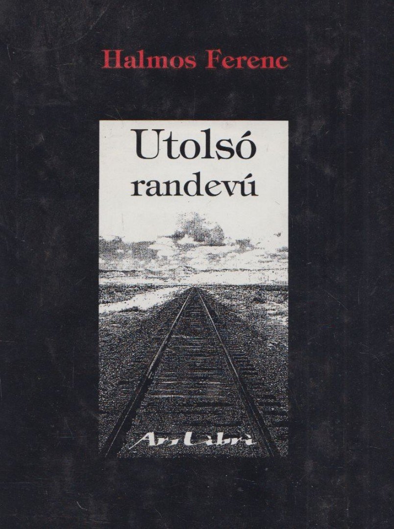 Halmos Ferenc - Utolsó randevú (dedikált) [antikvár]