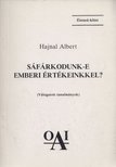 Hajnal Albert - Sáfárkodunk-e emberi értékeinkkel? [antikvár]