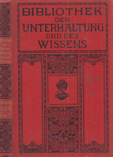Bibliothek der Unterhaltung und des Wissens - Jahrgang 1909. Band 7. [antikvár]