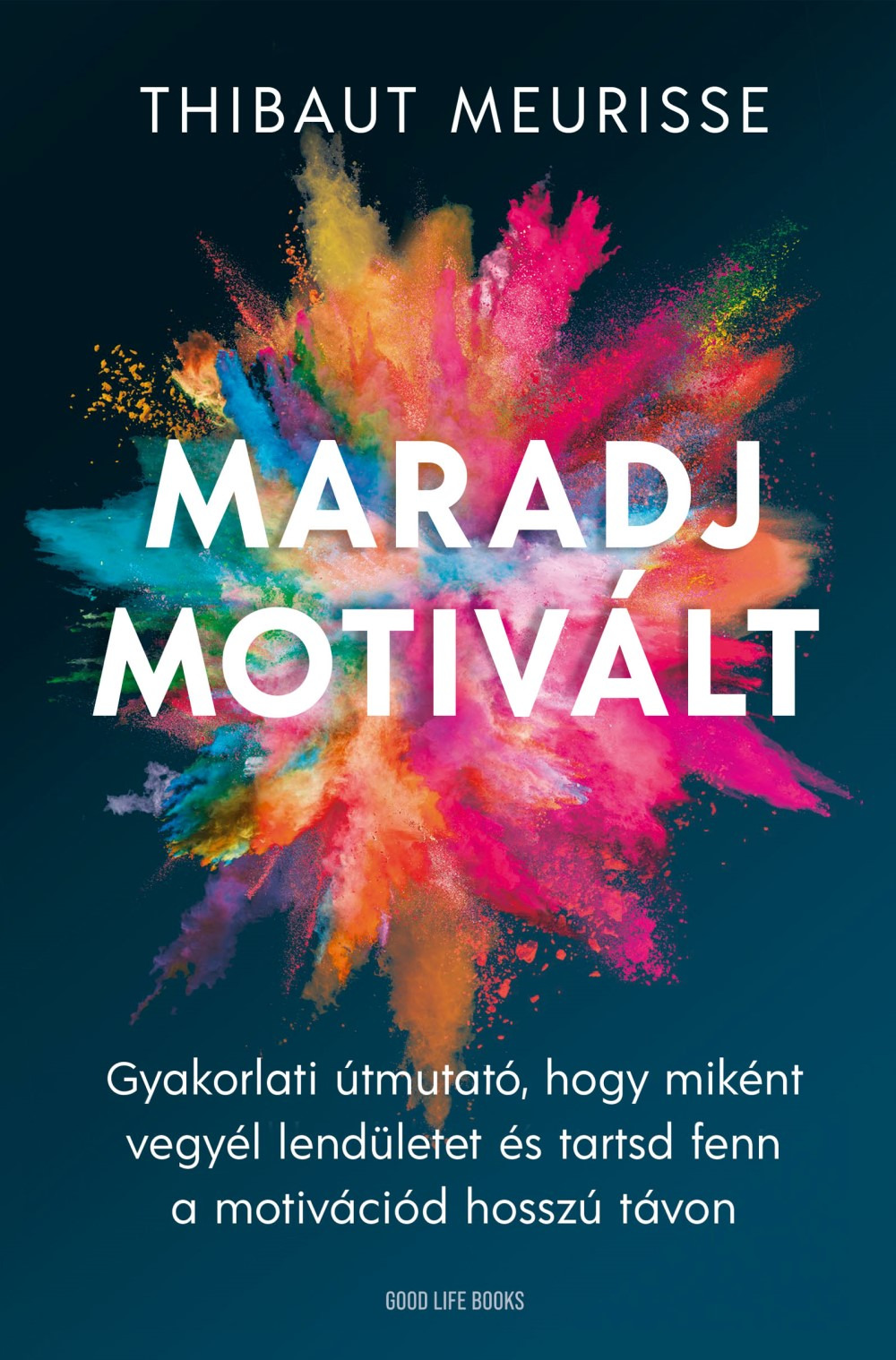Thibaut Meurisse - Maradj motivált! [eKönyv: epub, mobi]