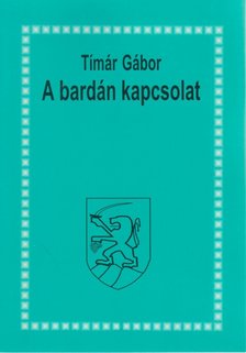Tímár Gábor ---- - A bardán kapcsolat [antikvár]