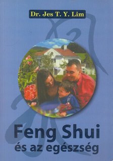 Jes T. Y. Lim - Feng Shui és az egészség [antikvár]