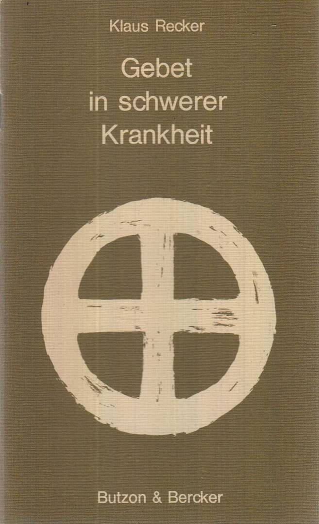 Recker, Klaus - Gebet in schwerer Krankheit [antikvár]