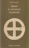 Recker, Klaus - Gebet in schwerer Krankheit [antikvár]
