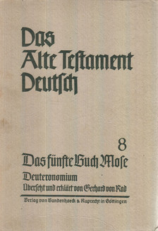 Gerhard von Rad - Das Alte Testament Deutsch Band 8 - Das fünfte Buch Mose [antikvár]