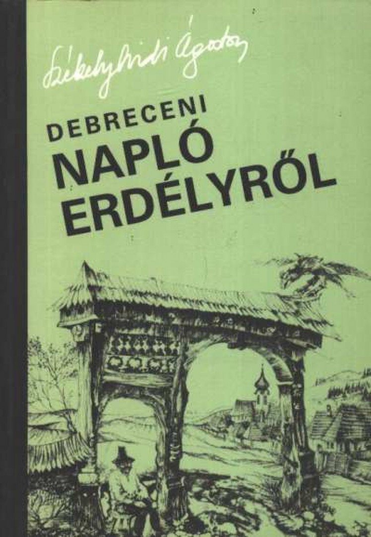 Székelyhidi Ágoston - Debreceni napló Erdélyről [antikvár]