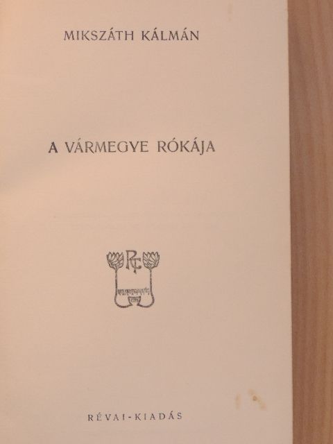 Mikszáth Kálmán - A vármegye rókája [antikvár]