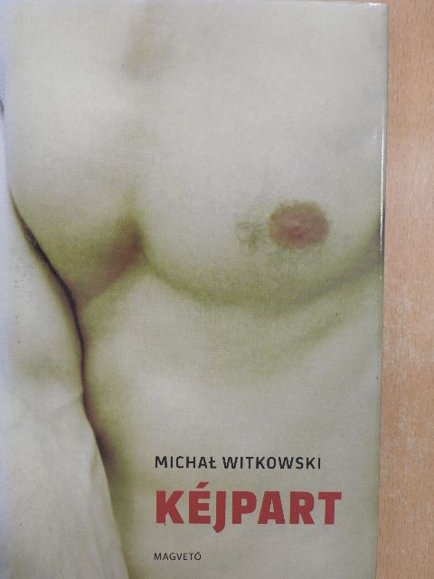 Michal Witkowski - Kéjpart [antikvár]
