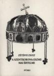 ZÉTÉNYI ZSOLT - A szentkorona-eszme mai értelme [antikvár]