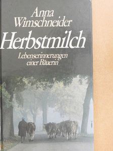 Anna Wimschneider - Herbstmilch [antikvár]