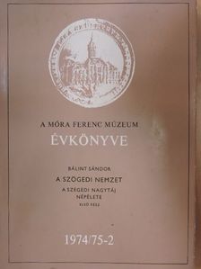 Bálint Sándor - A Móra Ferenc Múzeum Évkönyve 1974/75-2. [antikvár]