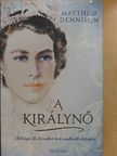 Matthew Dennison - A királynő [antikvár]