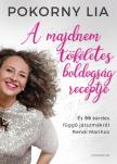 Pokorny Lia - A majdnem tökéletes boldogság receptje - És 99 kérdés függő játszmákról Rendi Marihoz