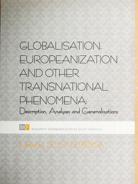 Gábor Rekettye - Globalisation, Europeanization and Other Transnational Phenomena [antikvár]