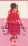 Rebecca Miller - Als sie seine Schuhe sah, wusste sie, dass sie ihren Mann verlassen würde [antikvár]