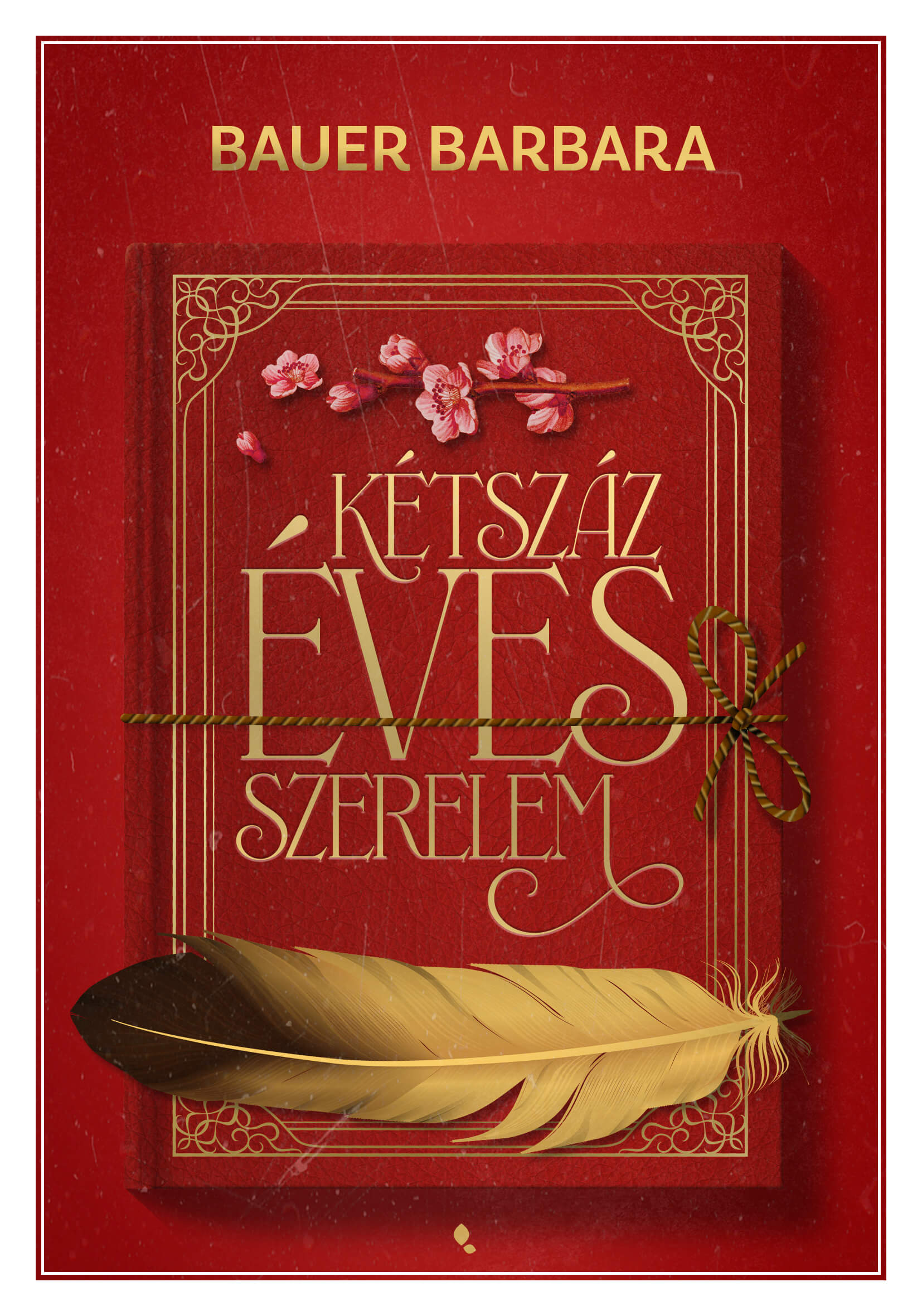 Bauer Barbara - Kétszáz éves szerelem