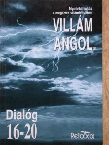 Dr. Dálnoki-Fésűs András - Villám Angol - Dialóg 16-20 [antikvár]