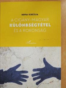 Kovai Cecília - A cigány-magyar különbségtétel és a rokonság [antikvár]