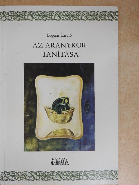 Bognár László - Az aranykor tanítása [antikvár]