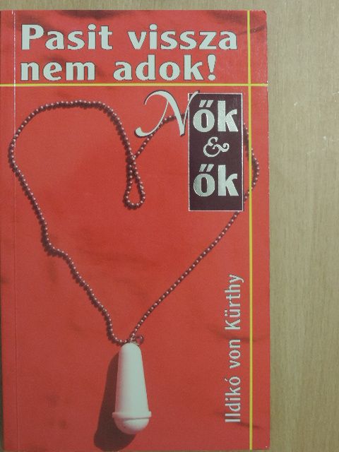 Ildikó von Kürthy - Pasit vissza nem adok! [antikvár]