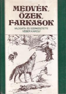 VÉBER KÁROLY - Medvék, őzek, farkasok [antikvár]