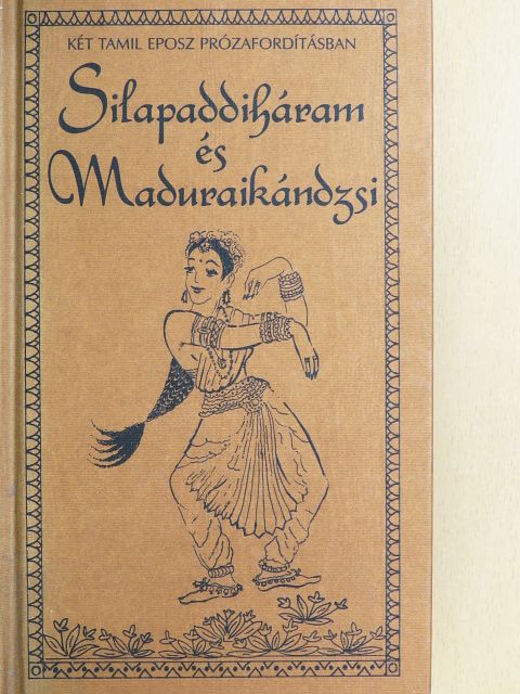Silapaddiháram és Maduraikándzsi [antikvár]