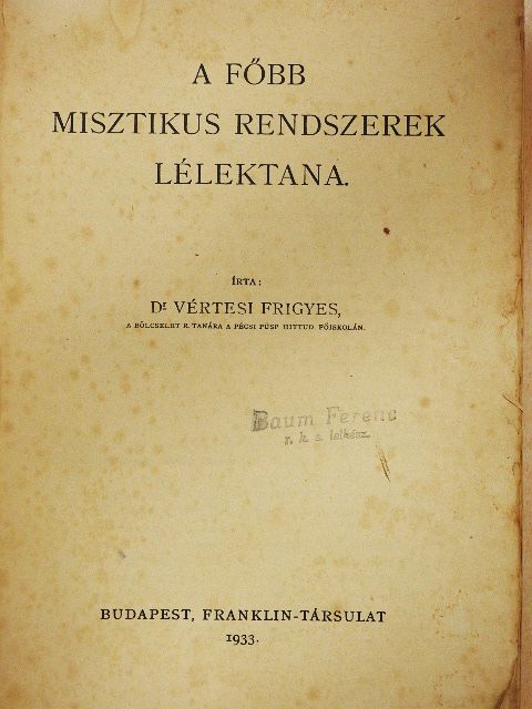 Dr. Vértesi Frigyes - A főbb misztikus rendszerek lélektana (rossz állapotú) [antikvár]