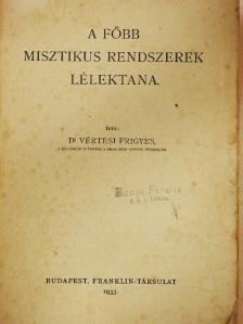 Dr. Vértesi Frigyes - A főbb misztikus rendszerek lélektana (rossz állapotú) [antikvár]