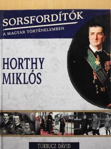 Turbucz Dávid - Horthy Miklós [antikvár]