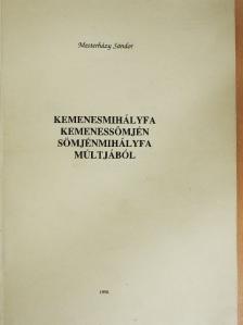 Mesterházy Sándor - Kemenesmihályfa, Kemenessömjén, Sömjénmihályfa múltjából [antikvár]