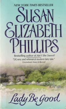 Susan Elizabeth Phillips - Lady Be Good [antikvár]