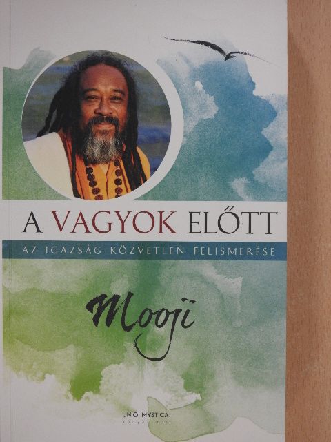Mooji - A vagyok előtt [antikvár]