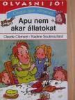 Claude Clément - Apu nem akar állatokat [antikvár]