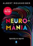 Albert Moukheiber - Neurománia [antikvár]