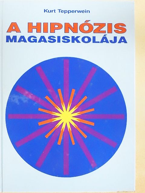 Kurt Tepperwein - A hipnózis magasiskolája [antikvár]